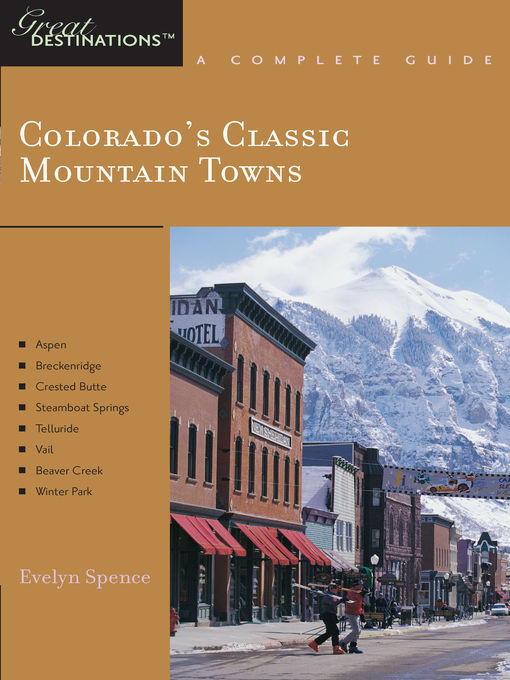 Title details for Explorer's Guide Colorado's Classic Mountain Towns by Evelyn Spence - Wait list
